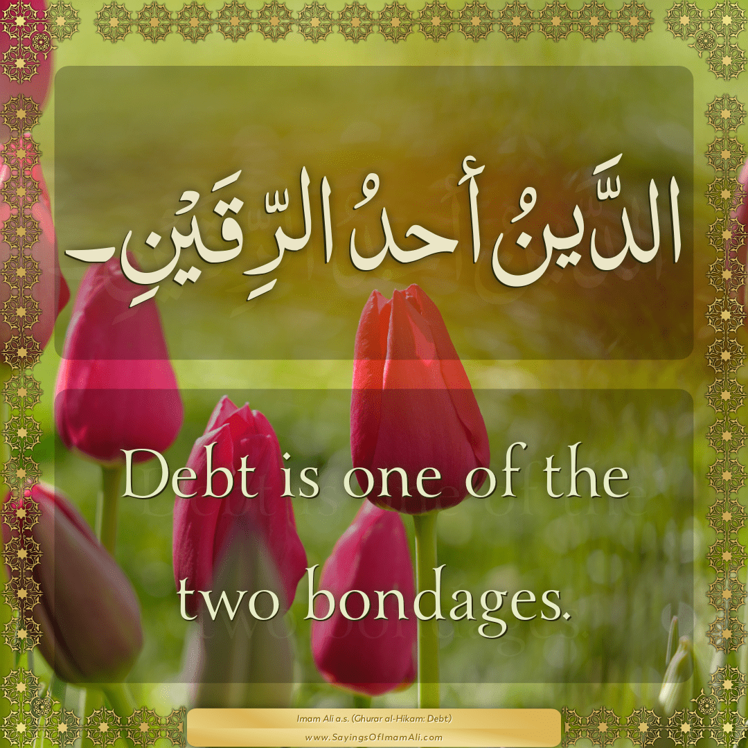 Debt is one of the two bondages.